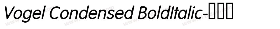 Vogel Condensed BoldItalic字体转换